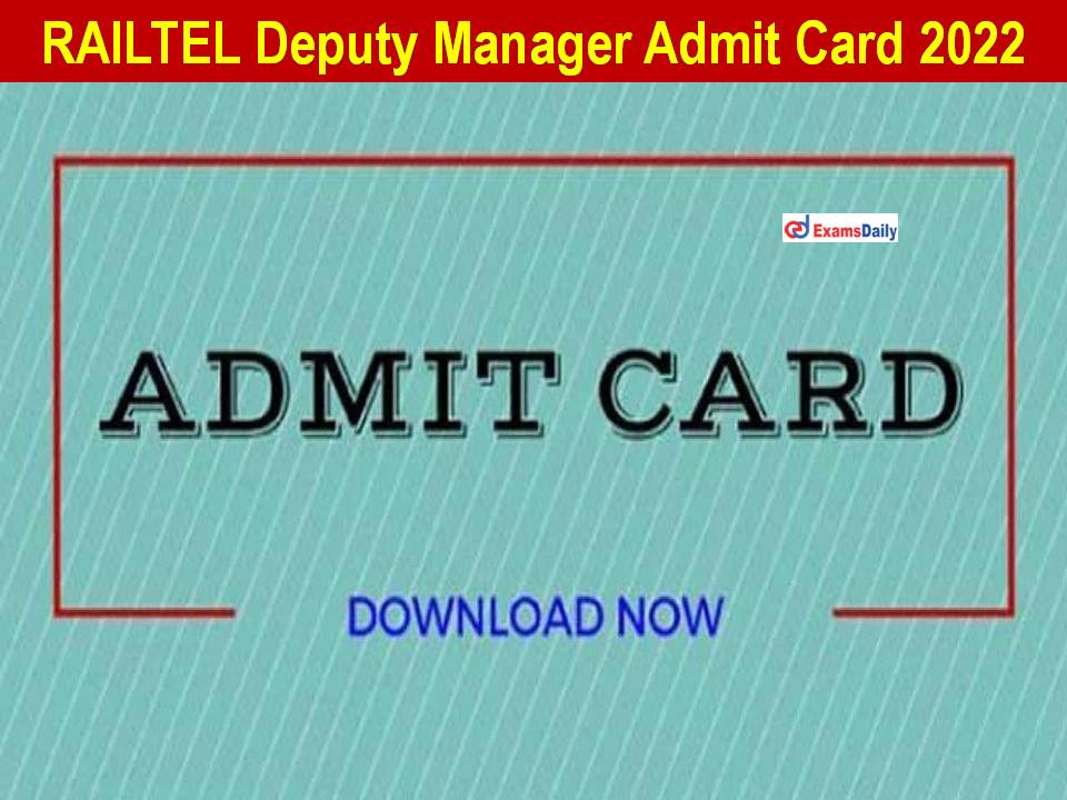 RAILTEL Deputy Manager Admit Card 2022
