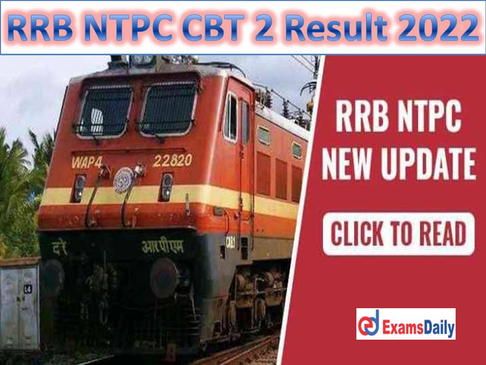 RRB NTPC CBT 2 Result 2022 Level 6 Cut Off Out – Download shortlisted & Score Card for Computer Based Aptitude Test State Wise & Regional Wise!!!