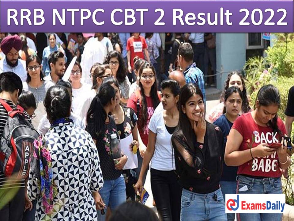 RRB NTPC CBT 2 Result 2022 – Download Score & Cut-Off Marks for Pay Levels 5, 3 and 2!!!
