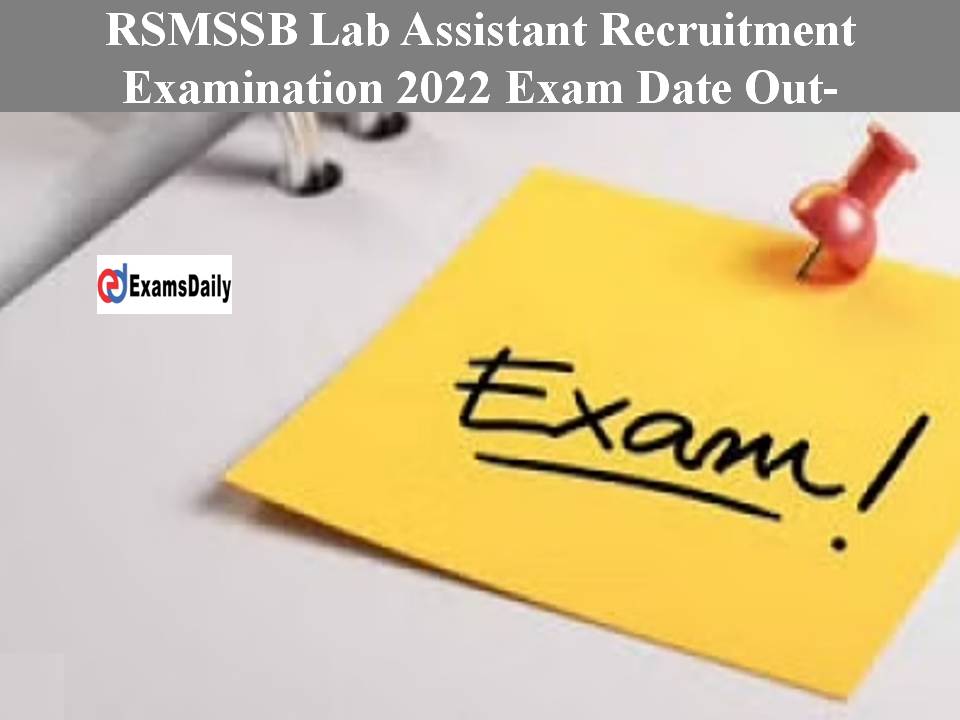 RSMSSB Lab Assistant Recruitment Examination 2022 Exam Date Out-Download Link Here!!