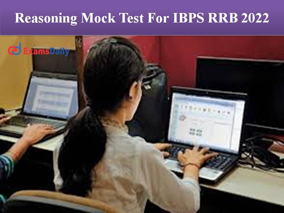 Reasoning Mock Test For IBPS RRB 2022