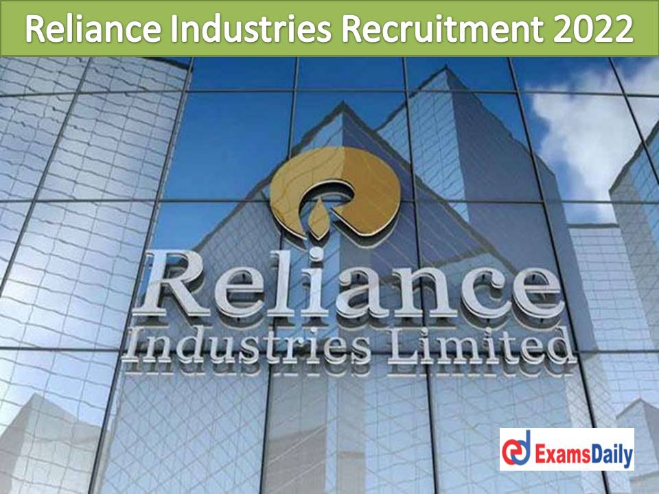 Reliance Industries Recruitment 2022 Out – Engineering Candidates is Eligible!!!