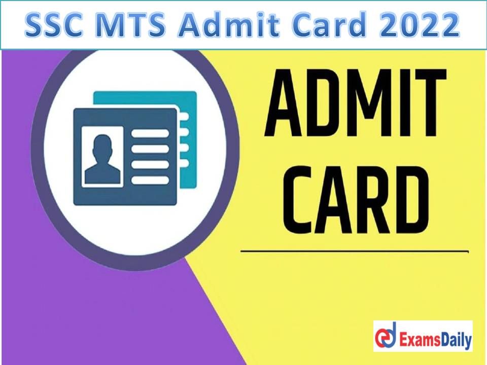 SSC MTS Admit Card 2022 Download Direct Link – Check Paper 1 Exam Date for Multi-Tasking (Non-Technical) Havaldar!!!