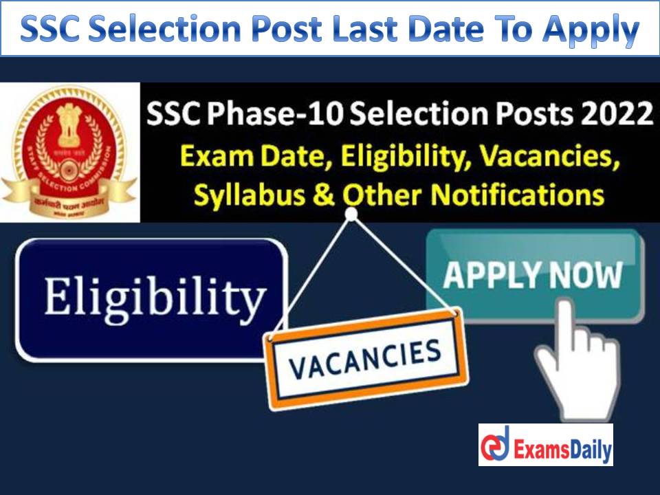 SSC Selection Post Phase 10 Notification 2022 – More Than 2000 Vacancies | Apply Online Disable Soon!!!