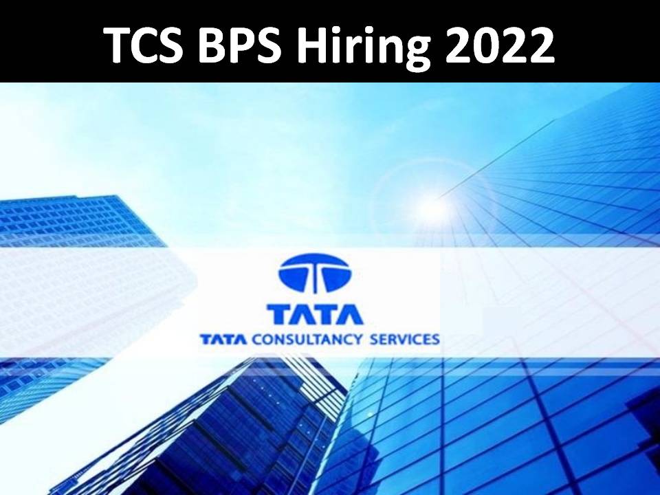 TCS BPS Hiring 2022 for Fresher’s