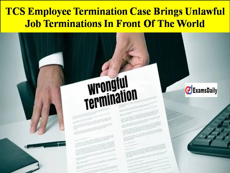 TCS Employee Termination Case Brings Unlawful Job Terminations In Front Of The World!!