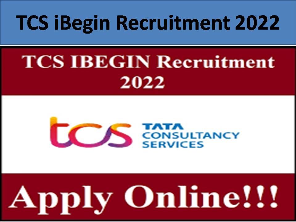 TCS iBegin Recruitment 2022