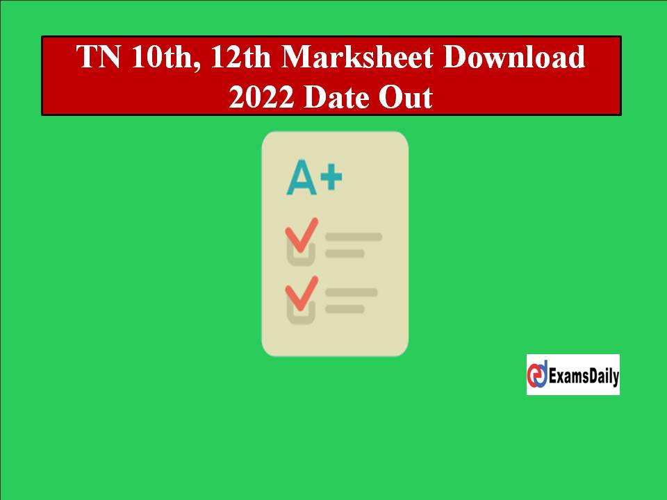 TN 10th, 12th Marksheet Download 2022 Date Out- Name Wise-Online Link!! Get Direct Link Here!!