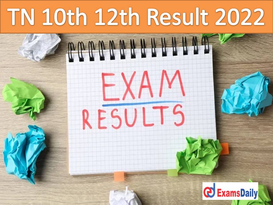 TN 10th 12th Result 2022 – Download Tamilnadu Marks & Score for HSE (+2), SSLC (10) Annual Exam!!!