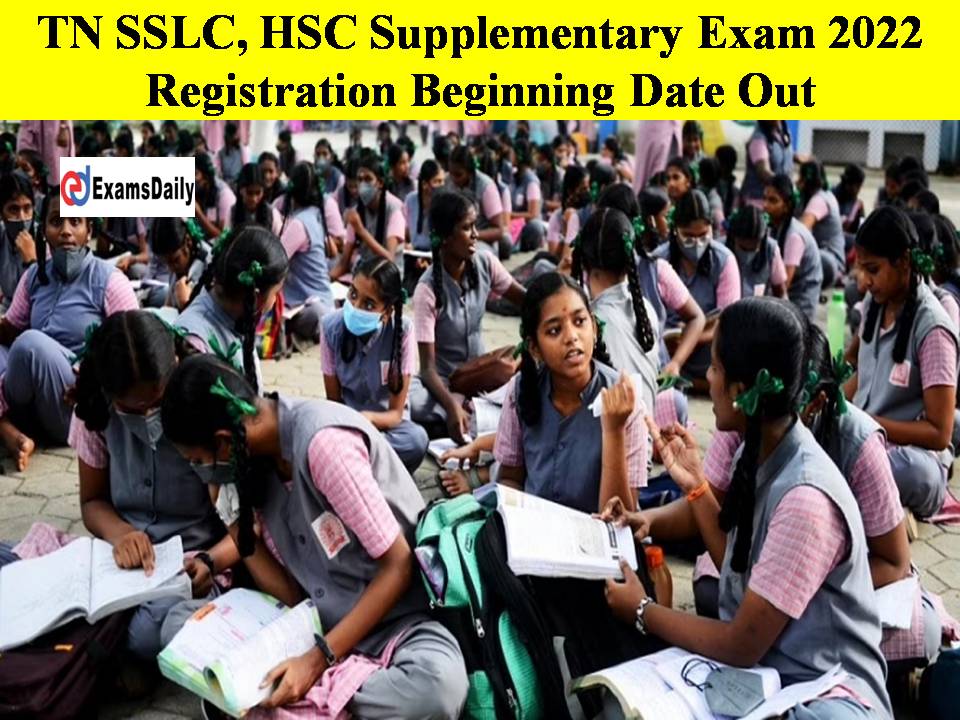 TN SSLC, HSC Supplementary Exam 2022 Registration Beginning Date Out!!