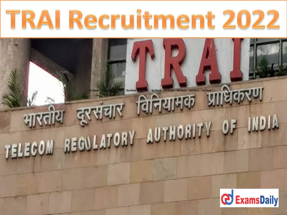 TRAI Recruitment 2022 Out – NO APPLICATION FEES & EXAM Download Application Form!!!