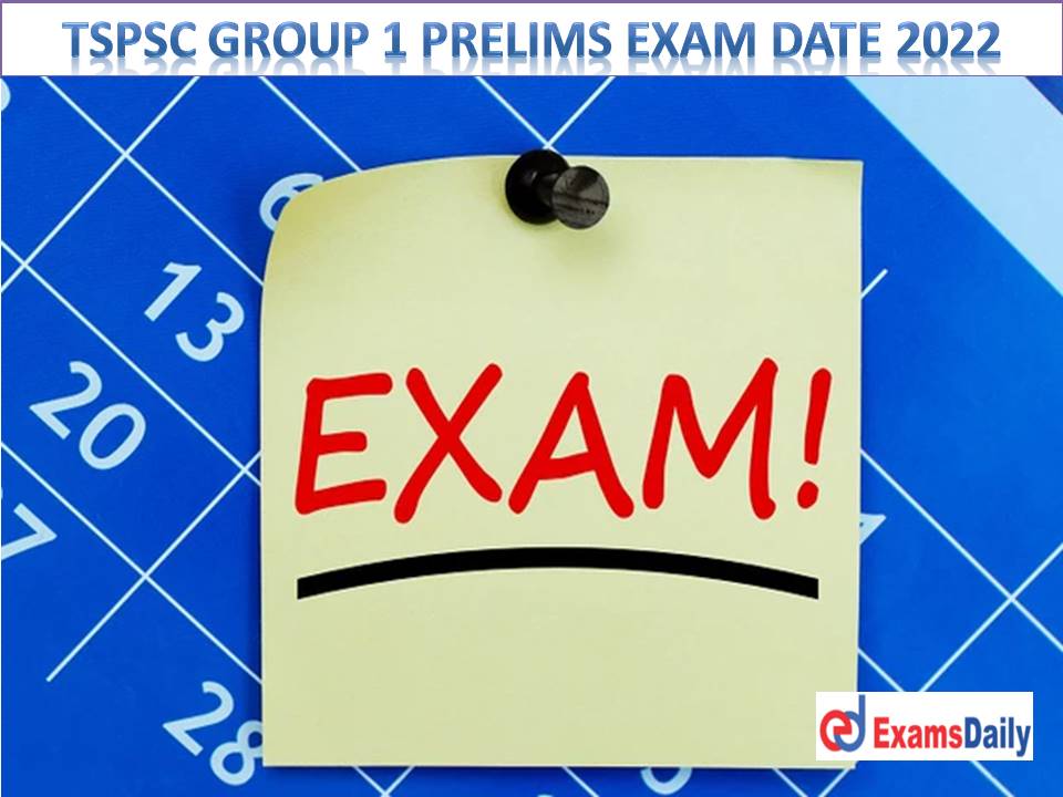 TSPSC Group 1 Prelims Exam Date 2022 Out – Download Hall Ticket Admit Card Date for Group-I Service Recruitment!!!