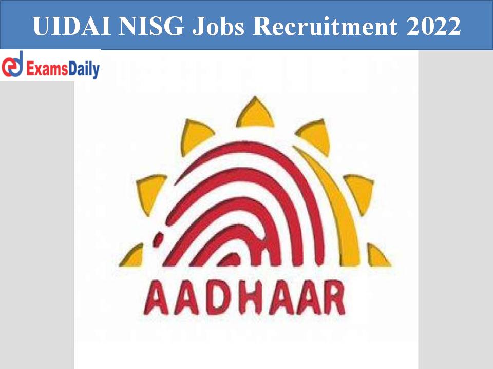 UIDAI NISG Jobs Recruitment 2022