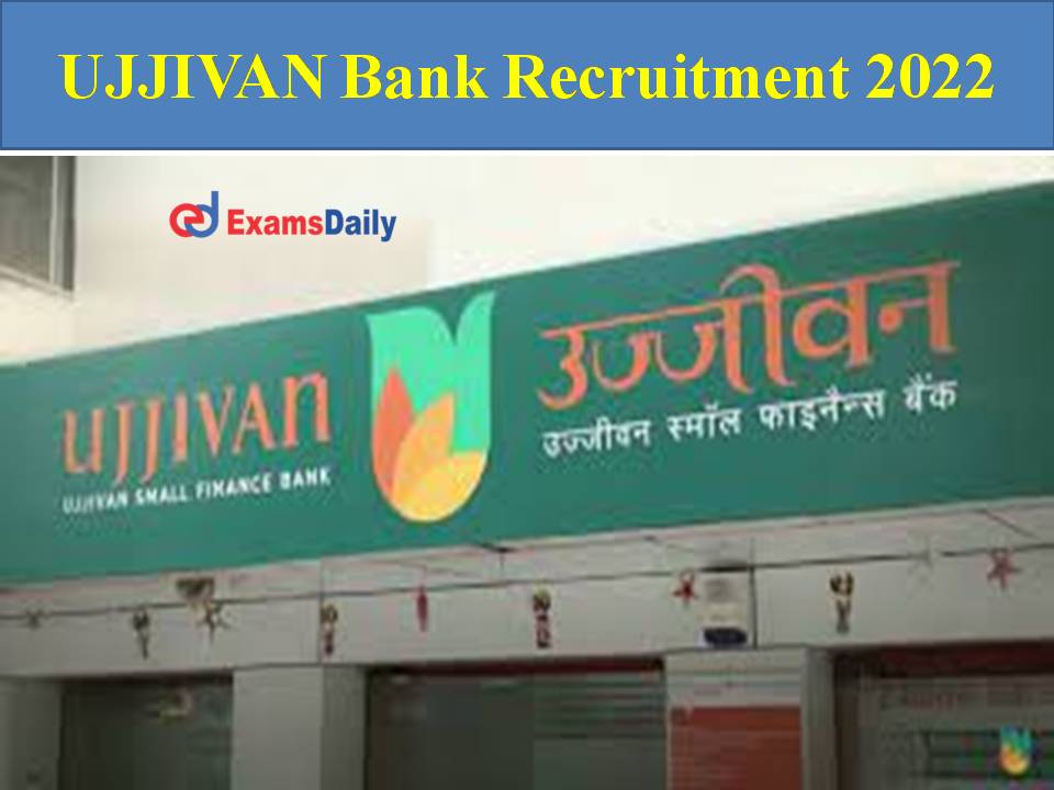 UJJIVAN Bank Recruitment 2022