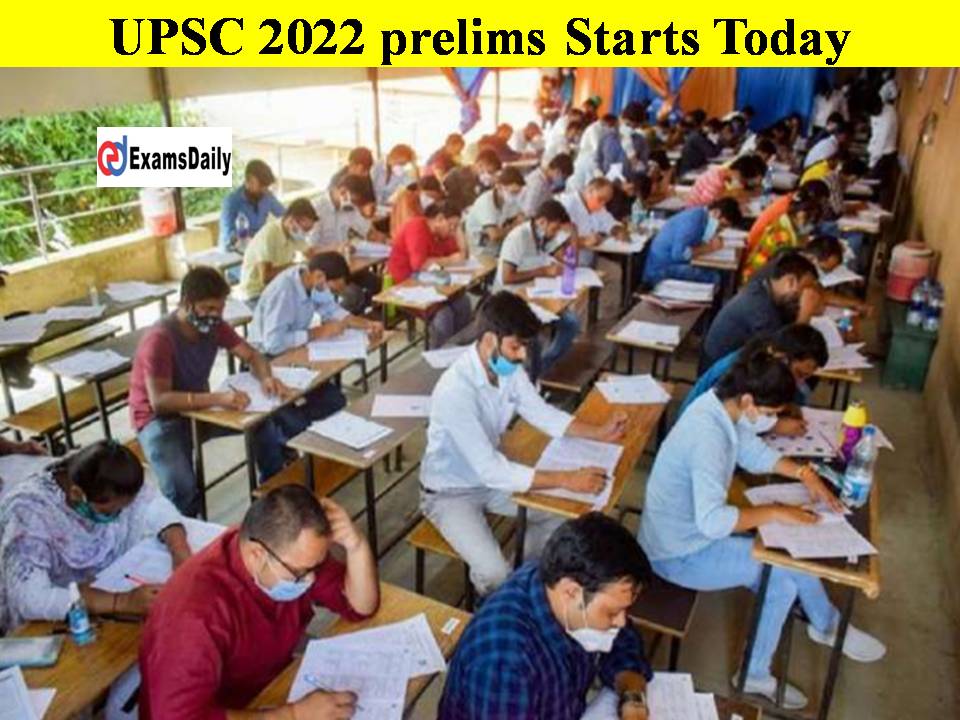 UPSC 2022 prelims Starts Today- See Live Updates Here!!
