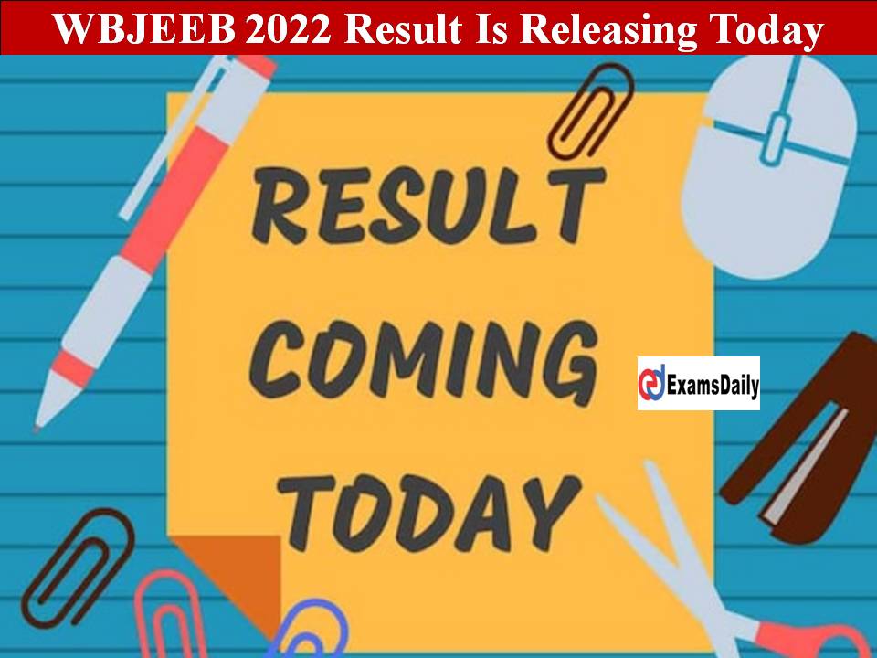 WBJEEB 2022 Result Is Releasing Today!! Check Updates Here!!