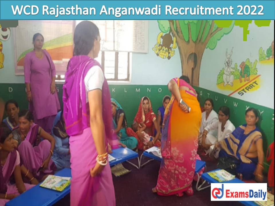 WCD Rajasthan Anganwadi Recruitment 2022 Out – More Than 1000+ Vacancies Announced Apply Online Immediately!!!