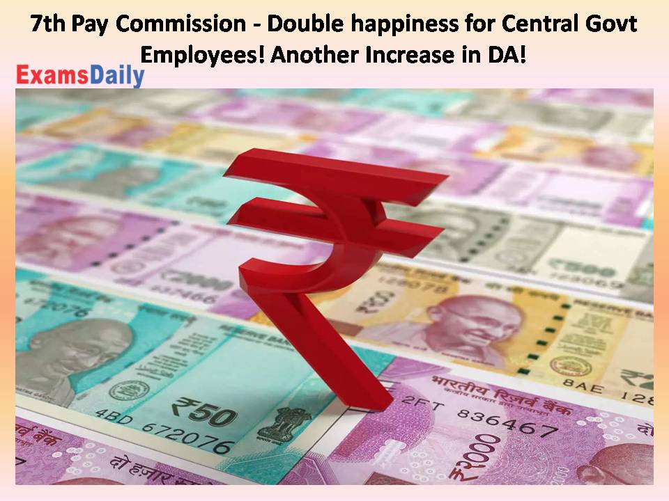 7th Pay Commission - Double happiness for Central