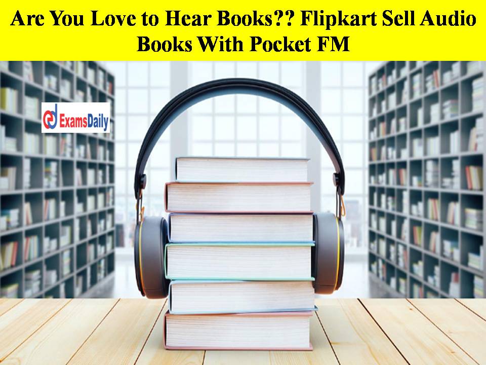 Are You Love to Hear Books Flipkart Sell Audio Books With Pocket FM!!