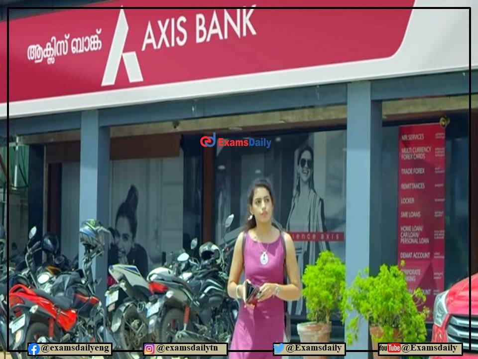 Axis Bank Recruitment 2022 OUT – Graduation with Communication Skill Needed!!! Apply Online!!!