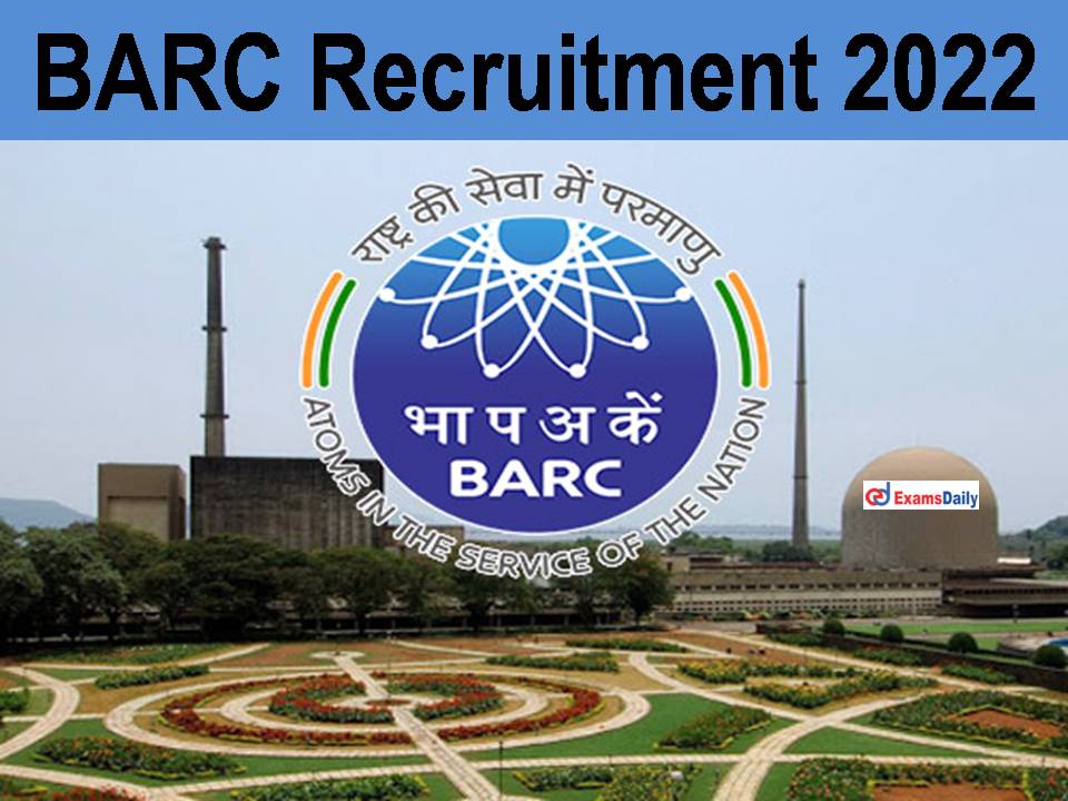 BARC Recruitment 2022 | 12th pass can Apply: Few days Only to Apply!!!