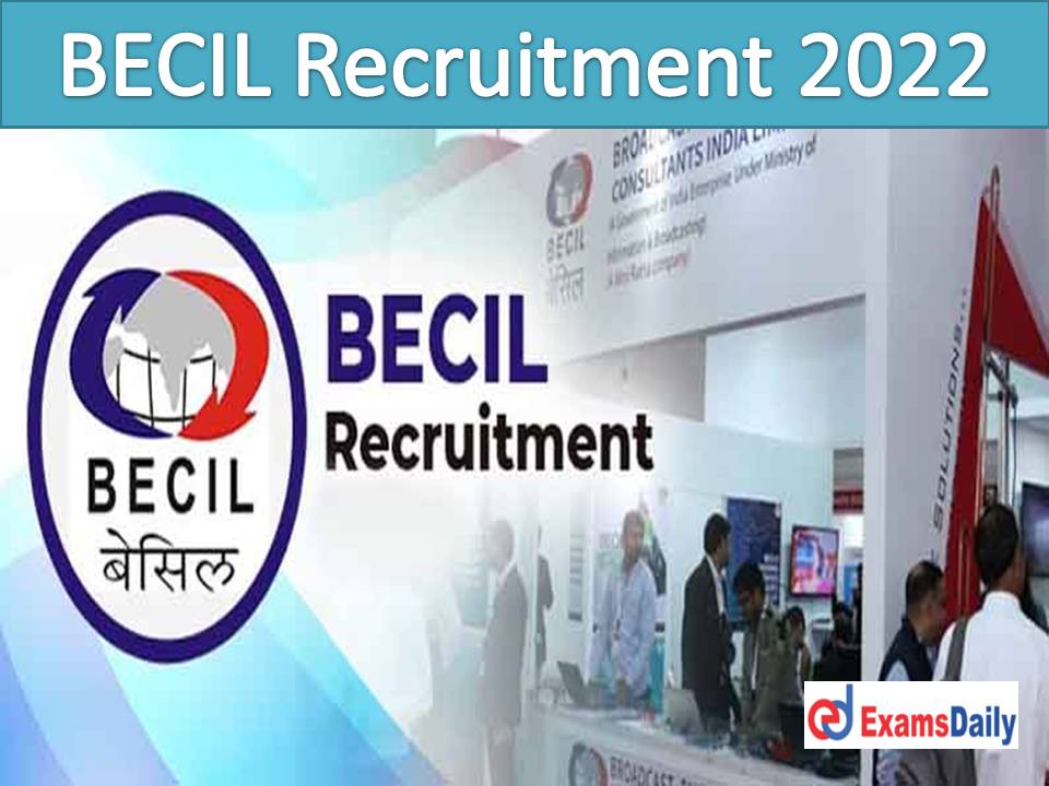 BECIL New Recruitment 2022 Out - Monthly CTC up to 2, 00,000 Knowledge in MS Office!!!