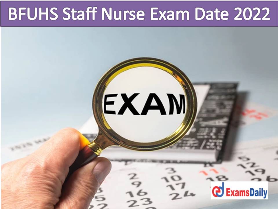 BFUHS Staff Nurse Exam Date 2022 Out – Check Written Test Admit Card Date for Assistant Librarian, Lab Attendant & Others!!!