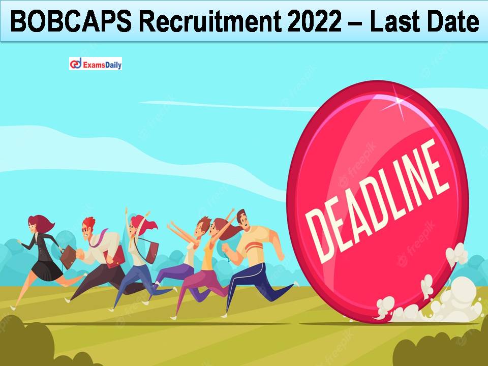 BOBCAPS Recruitment 2022 – Last Date