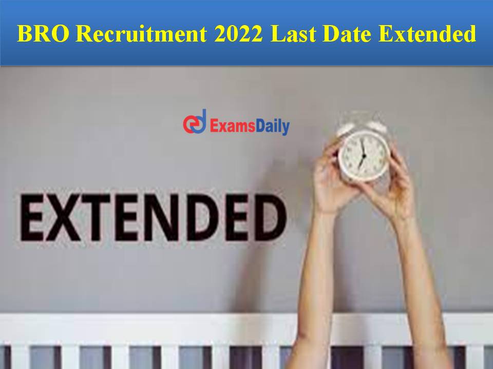 BRO Recruitment 2022 Last Date Extended