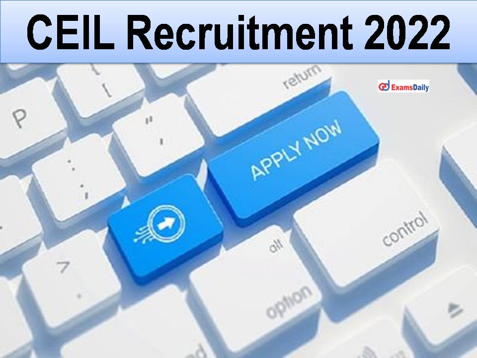 CEIL Recruitment 2022