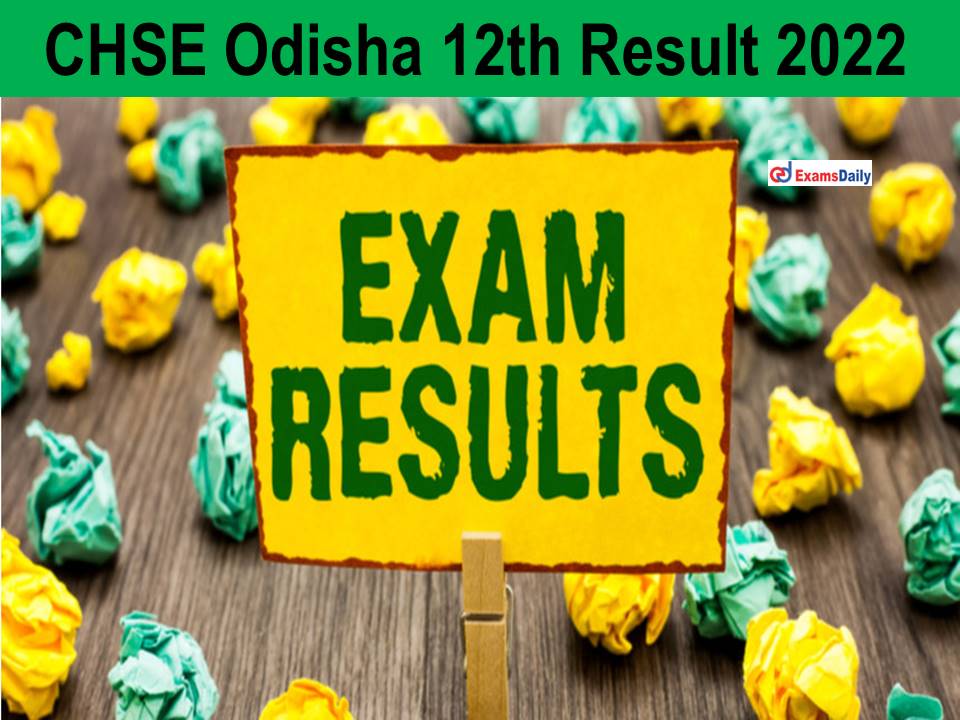 CHSE Odisha 12th Result 2022: Check Plus Two Merit List Link!!!