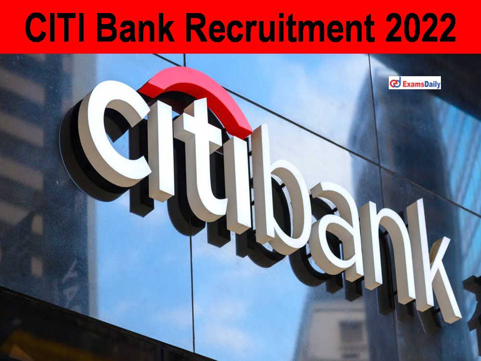 CITI Bank Recruitment 2022