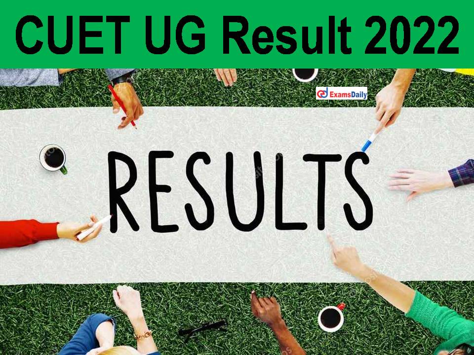 CUET UG Result 2022 | Check Phase 1 & 2 Release Date & Time: Download Answer Key Link / Merit List/ Cut Off Mark!!!