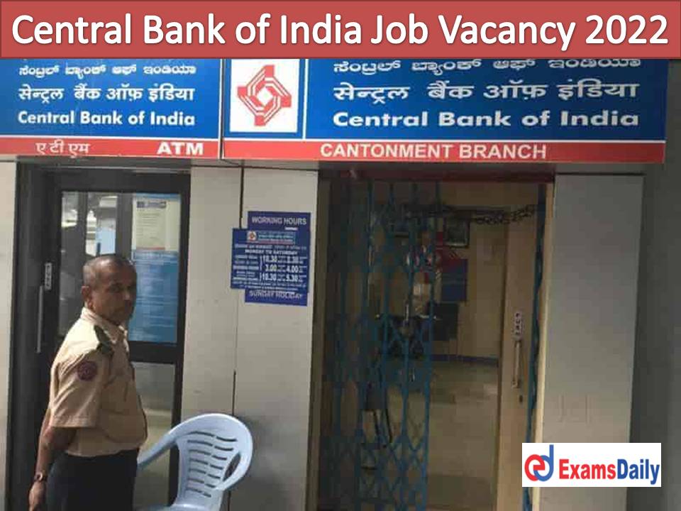 Central Bank of India Job Vacancy 2022 Out – Wages up to Rs.20000 Recruiting via Interview!!!