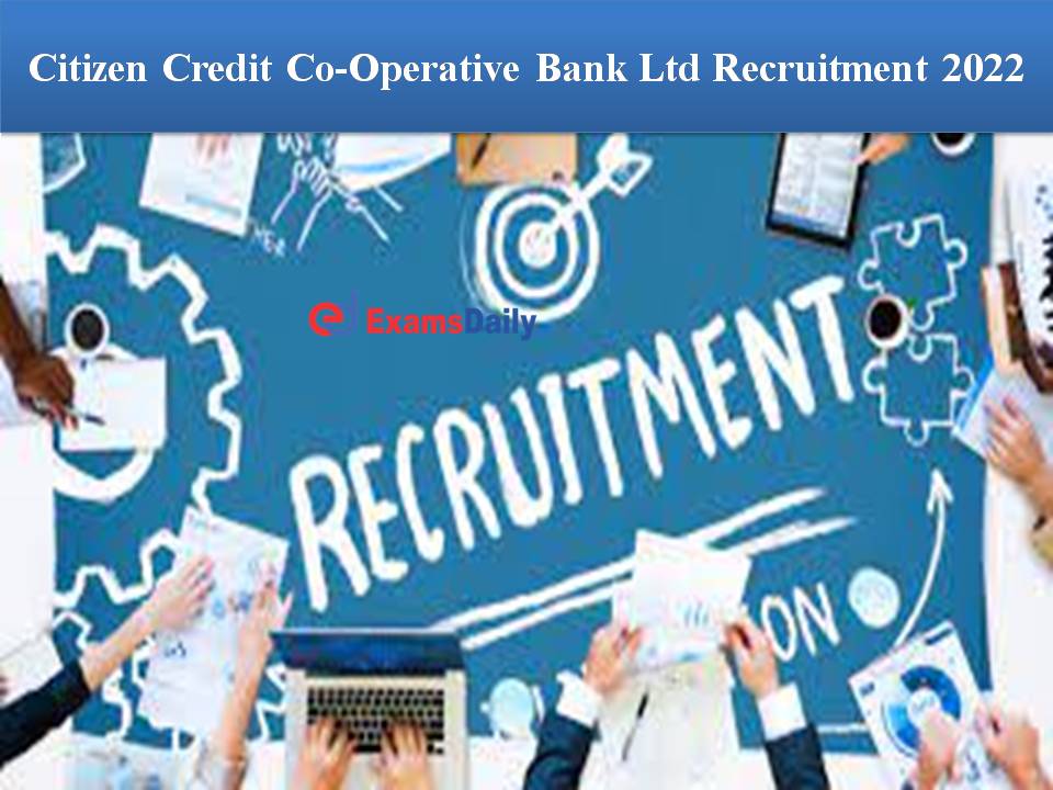 Citizen Credit Co-Operative Bank Ltd Recruitment 2022