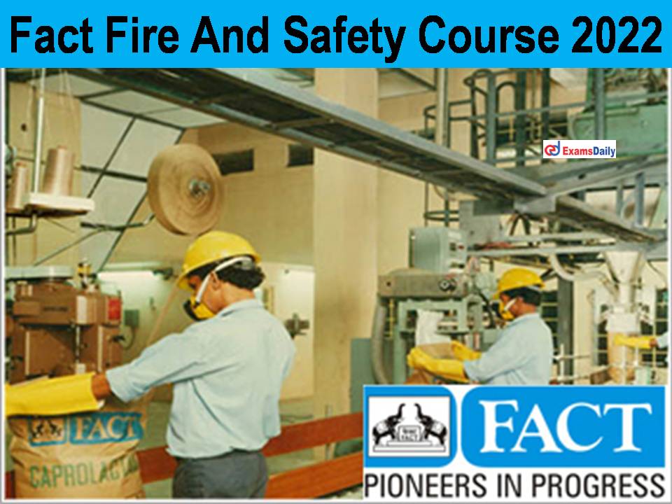Fact Fire And Safety Course 2022 | Check Eligibility Criteria: Last Date Soon!!!