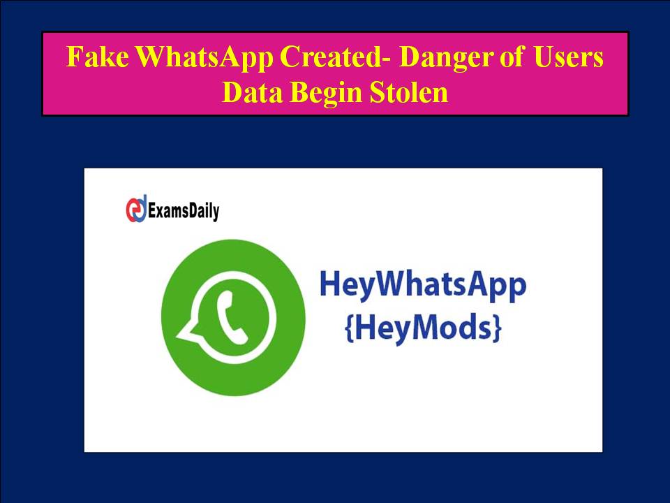 Fake WhatsApp Created- Danger of Users Data Begin Stolen!!