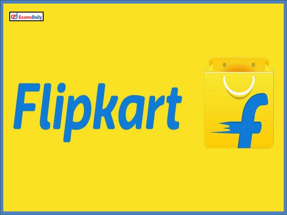 Flipkart Job Vacancies 2022 Out