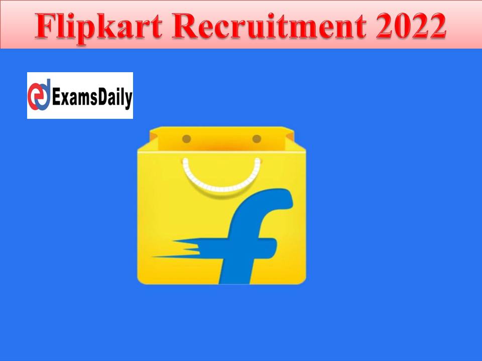 Flipkart Recruitment 2022