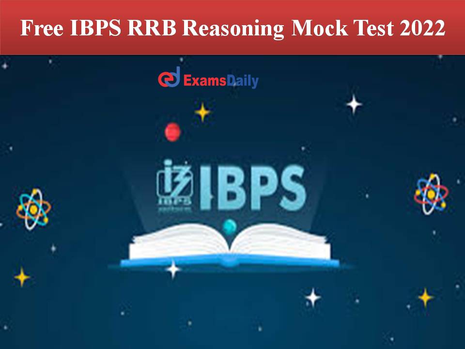 Free IBPS RRB Reasoning Mock Test 2022