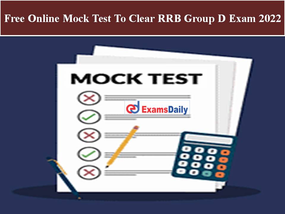 Free Online Mock Test To Clear RRB Group D Exam 2022