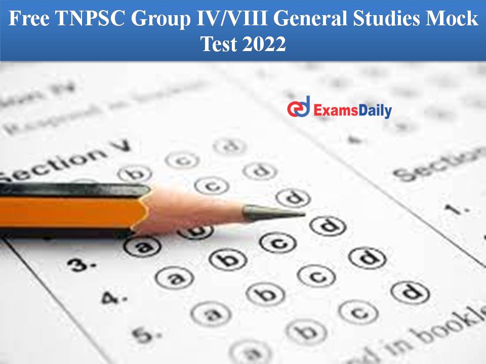 Free TNPSC Group 4 & 8 General Studies Mock Test 2022