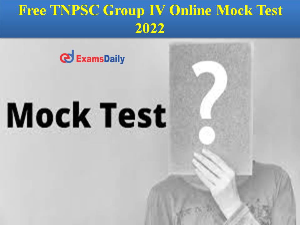 Free TNPSC Group IV Online Mock Test 2022
