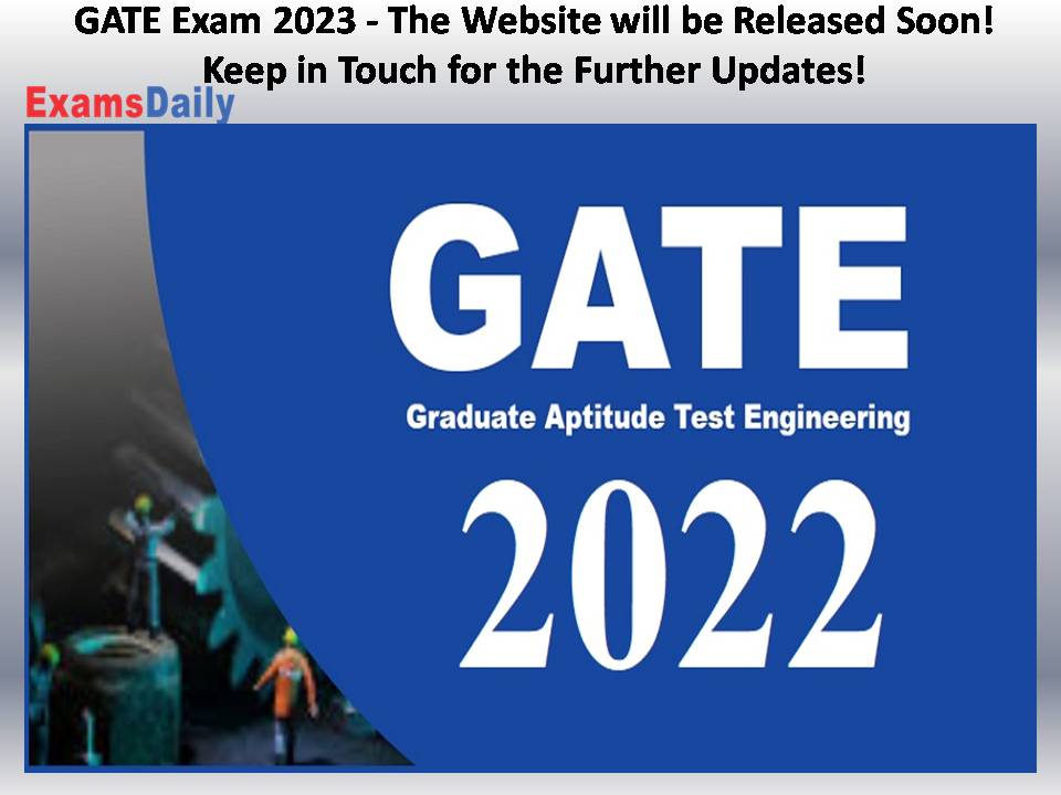 GATE Exam 2023 - The Website will be
