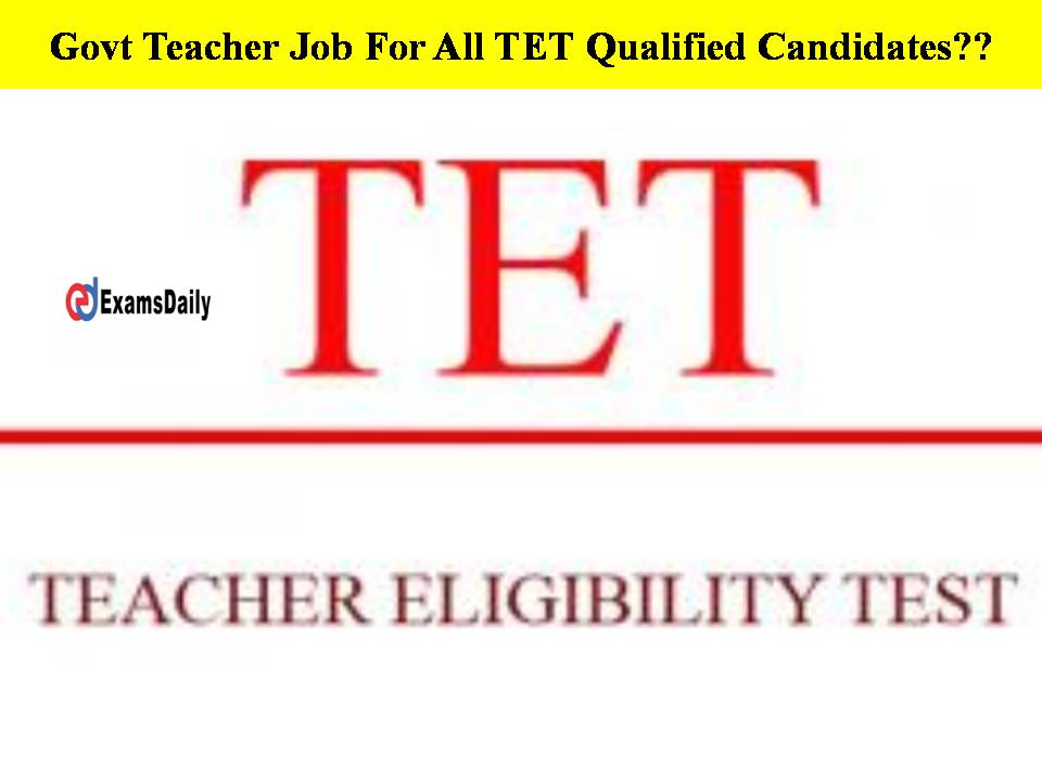 Govt Teacher Job For All TET Qualified Candidates Check Minister’s Report Here!!