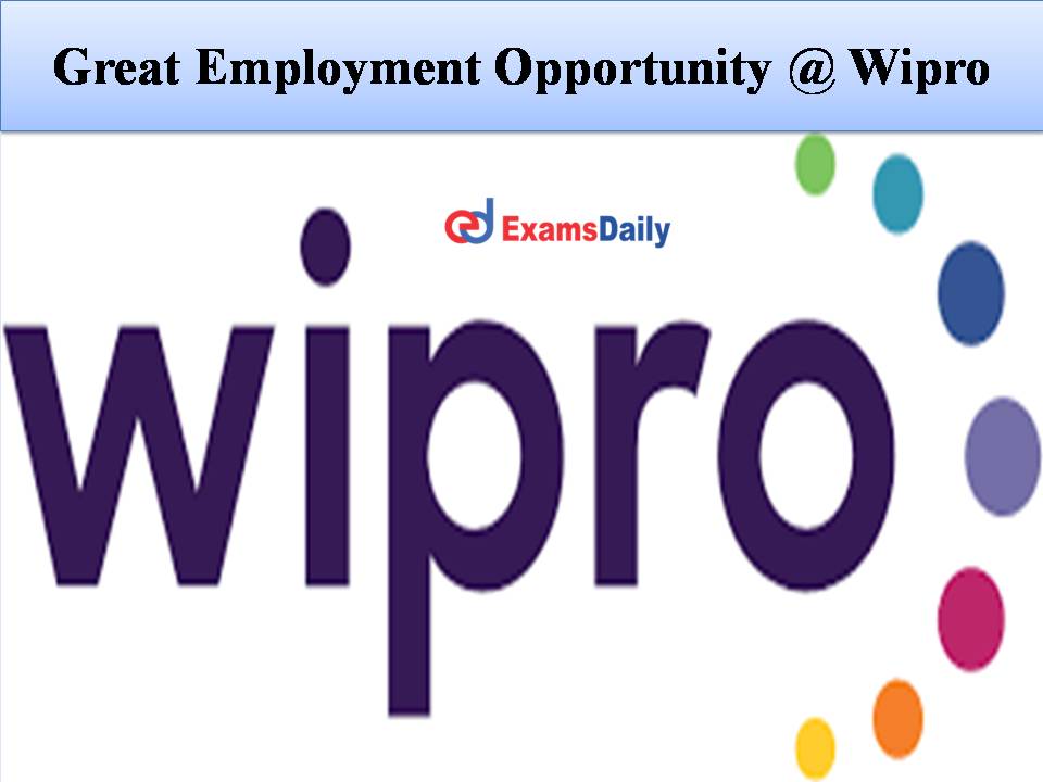 Great Employment Opportunity @ Wipro: Check Job Details ||Apply Online!!!