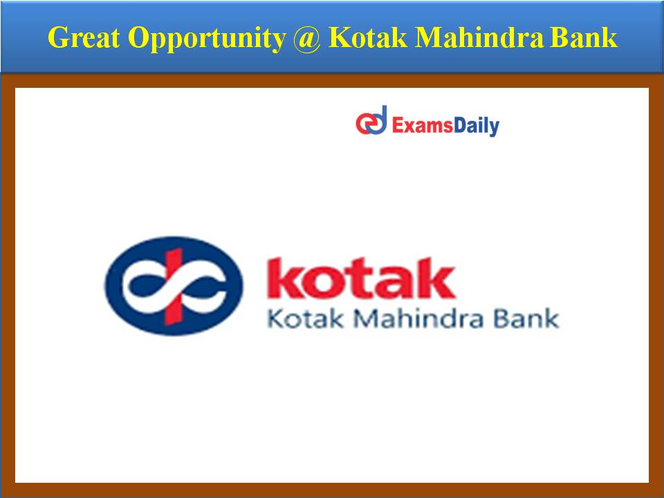 Great Opportunity @ Kotak Mahindra Bank