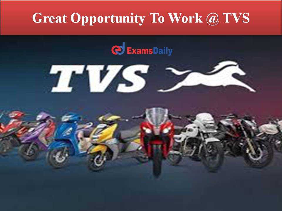 Great Opportunity To Work @ TVS