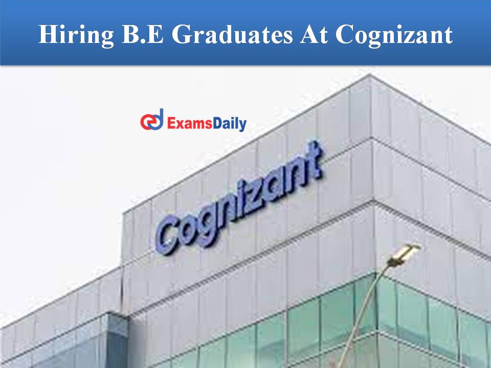 Hiring B.E Graduates At Cognizant