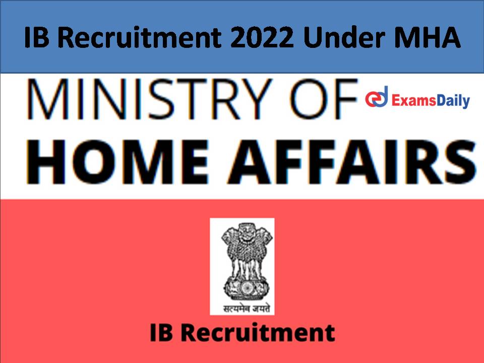IB Recruitment 2022 Under MHA